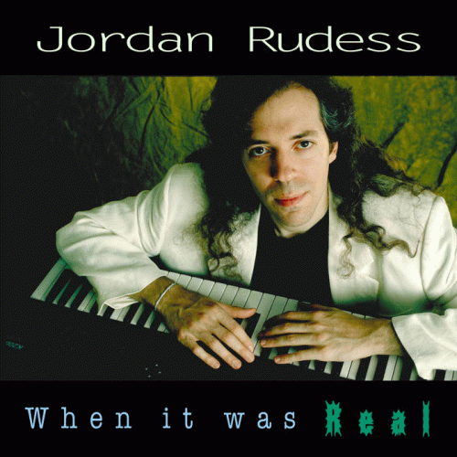Jordan Rudess : When It Was Real